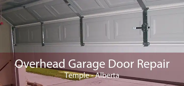 Overhead Garage Door Repair Temple - Alberta