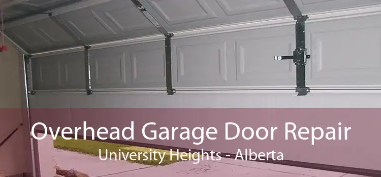 Overhead Garage Door Repair University Heights - Alberta
