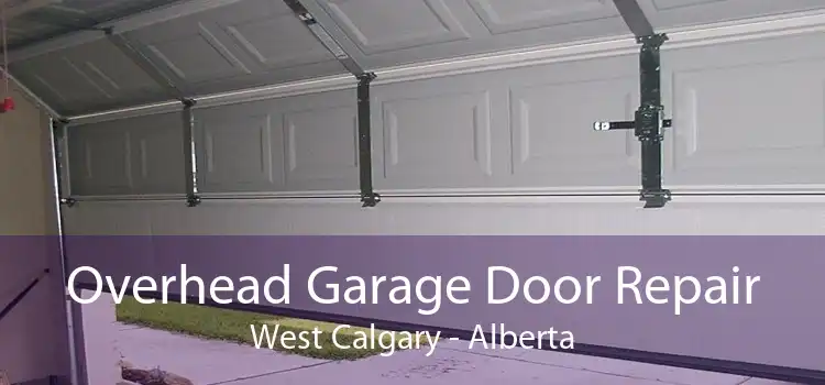 Overhead Garage Door Repair West Calgary - Alberta