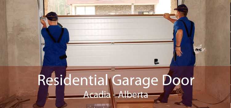 Residential Garage Door Acadia - Alberta