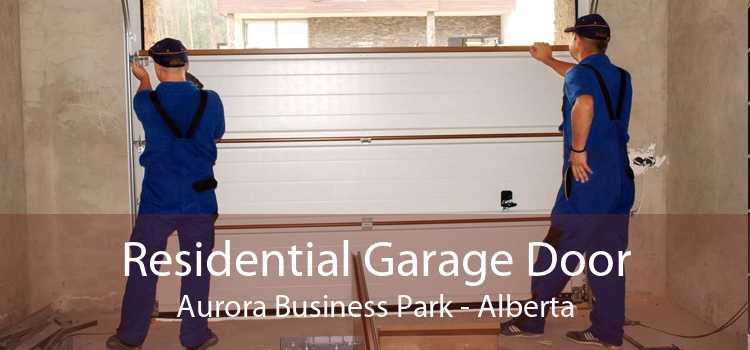 Residential Garage Door Aurora Business Park - Alberta