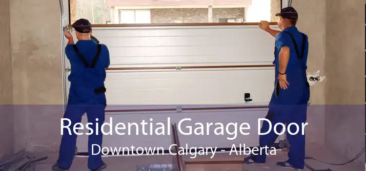Residential Garage Door Downtown Calgary - Alberta