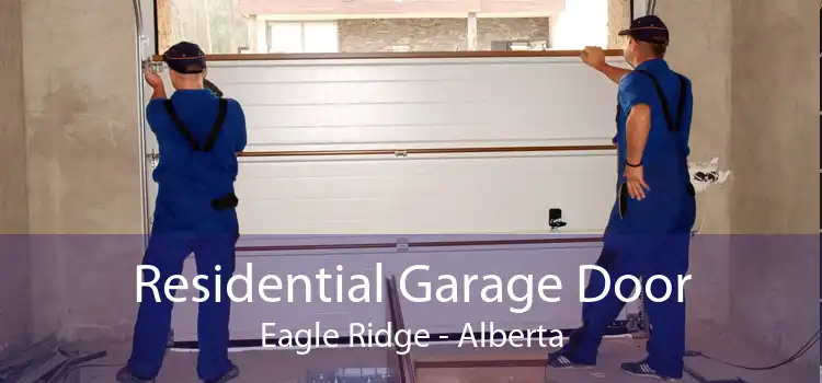 Residential Garage Door Eagle Ridge - Alberta