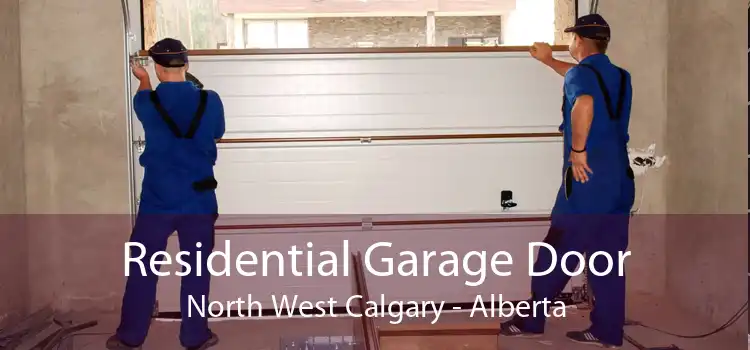Residential Garage Door North West Calgary - Alberta
