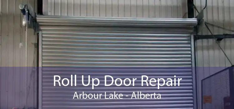 Roll Up Door Repair Arbour Lake - Alberta