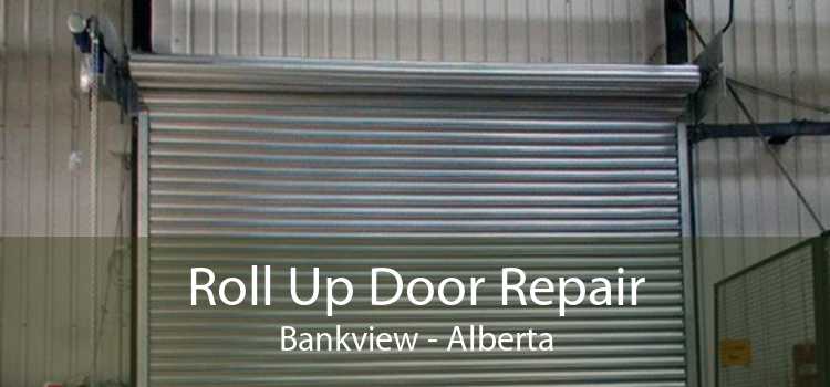 Roll Up Door Repair Bankview - Alberta