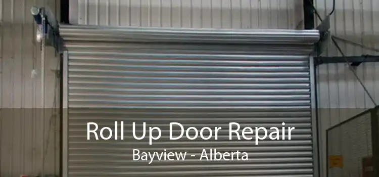 Roll Up Door Repair Bayview - Alberta