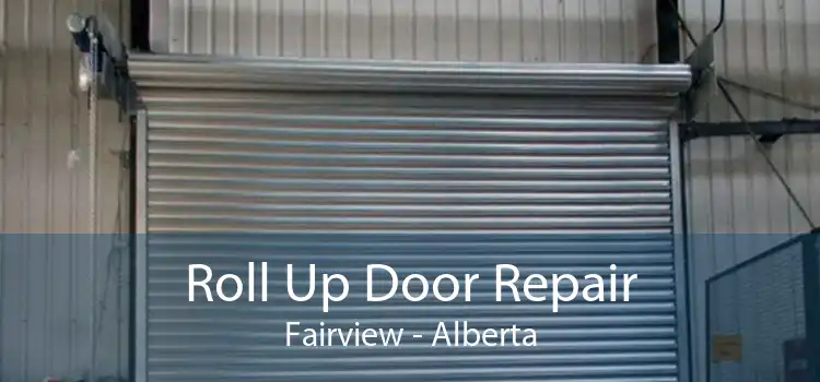 Roll Up Door Repair Fairview - Alberta