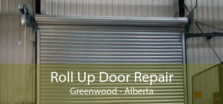 Roll Up Door Repair Greenwood - Alberta