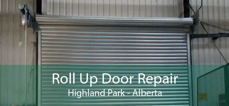 Roll Up Door Repair Highland Park - Alberta