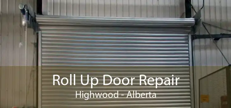 Roll Up Door Repair Highwood - Alberta