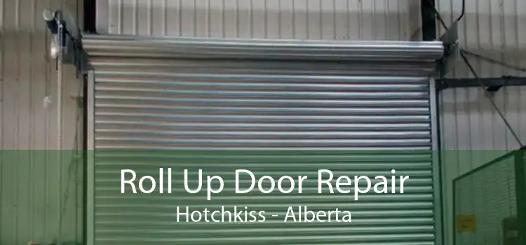 Roll Up Door Repair Hotchkiss - Alberta