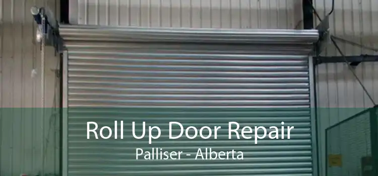 Roll Up Door Repair Palliser - Alberta