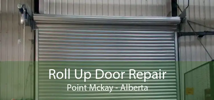 Roll Up Door Repair Point Mckay - Alberta