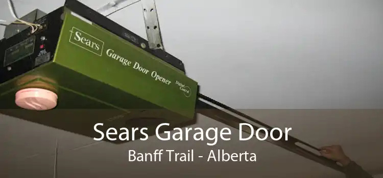 Sears Garage Door Banff Trail - Alberta