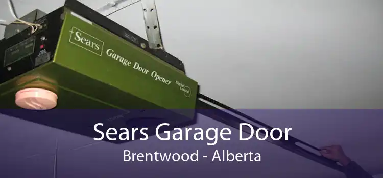 Sears Garage Door Brentwood - Alberta