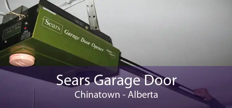 Sears Garage Door Chinatown - Alberta