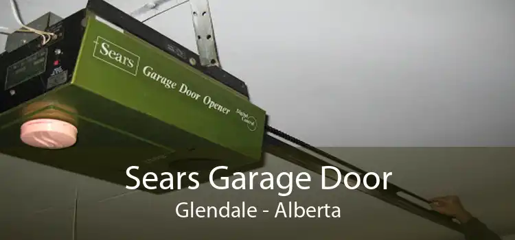 Sears Garage Door Glendale - Alberta