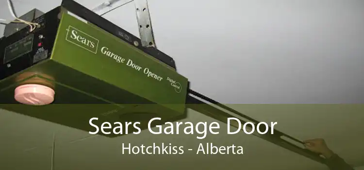 Sears Garage Door Hotchkiss - Alberta