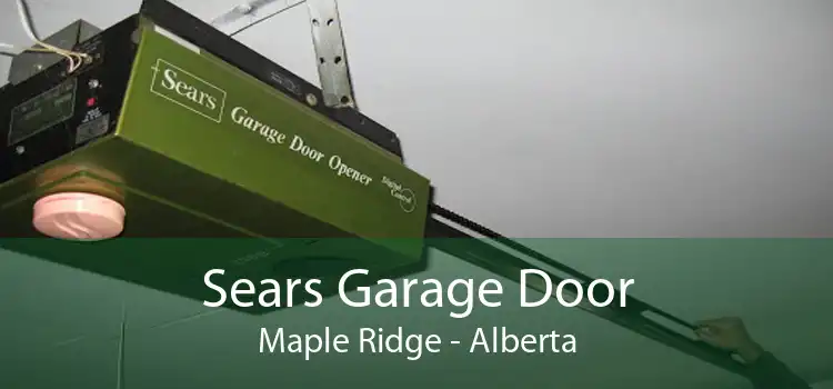 Sears Garage Door Maple Ridge - Alberta