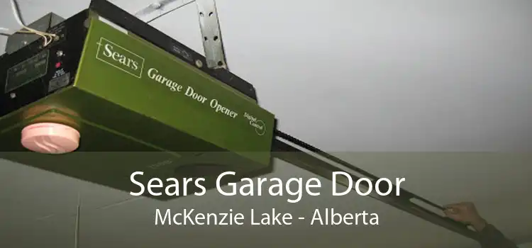 Sears Garage Door McKenzie Lake - Alberta