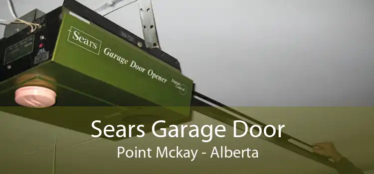Sears Garage Door Point Mckay - Alberta