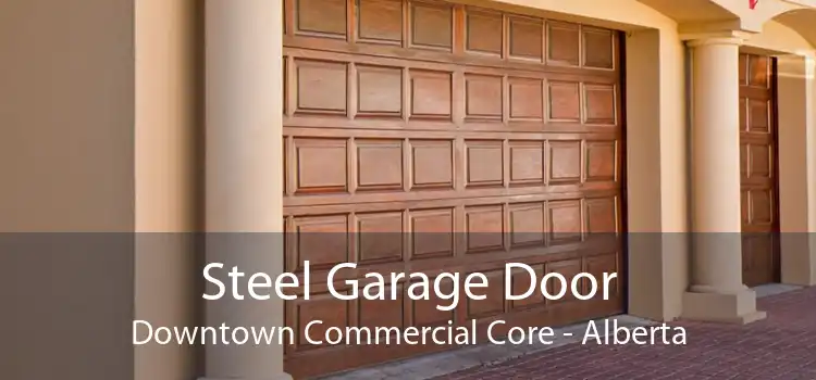 Steel Garage Door Downtown Commercial Core - Alberta