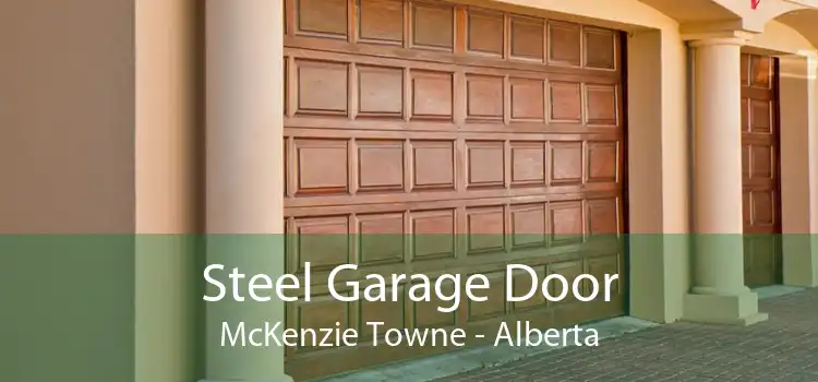 Steel Garage Door McKenzie Towne - Alberta