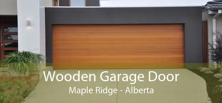 Wooden Garage Door Maple Ridge - Alberta