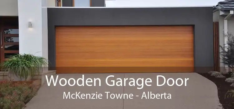 Wooden Garage Door McKenzie Towne - Alberta